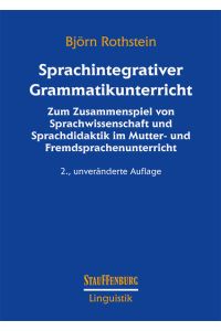 Sprachintegrativer Grammatikunterricht  - Zum Zusammenspiel von Sprachwissenschaft und Sprachdidaktik im Mutter- und Fremdsprachenunterricht