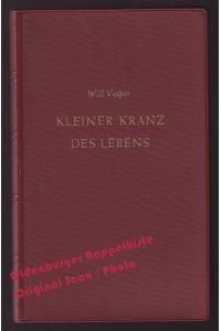 Kleiner Kranz des Lebens: Auswahl meiner Gedichte aus fünfzig Jahren (1960) - Vesper, Will