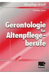 Gerontologie  - Für Altenpflegeberufe. Lehrbuch