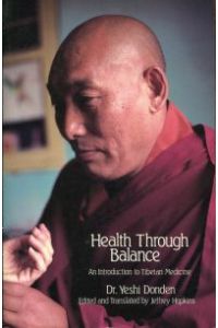 Health through balance. An introduction to Tibetan medicine.
