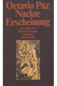 Nackte Erscheinung  - Das Werk von Marcel Duchamp