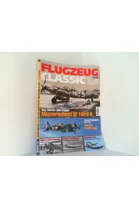 Flugzeug Classic. Ausgabe 12 - Dezember 2009.   - Das Magazin für Luftfahrtgeschichte, Oldtimer und Modellbau.