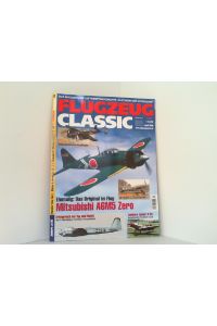 Flugzeug Classic. Ausgabe 4 - April 2009.   - Das Magazin für Luftfahrtgeschichte, Oldtimer und Modellbau.