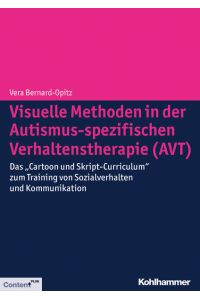 Visuelle Methoden in der Autismus-spezifischen Verhaltenstherapie (AVT): Das Cartoon und Skript-Curriculum zum Training von Sozialverhalten und Kommunikation.