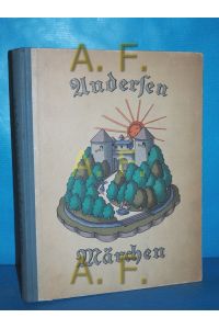 Die schönsten Märchen : Eine Auswahl für die Jugend  - H. C. Andersen. Mit 12 Orig. Lithogr. [farb. Taf.], Buchschm. u. Einbd. von Fritzi Löw. [Teilw. Abdr. der im Insel-Verlag erschienenen Gesamtausg., übers. u. hrsg. von Mathilde Mann]