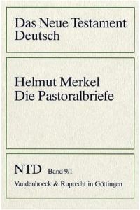 Das Neue Testament Deutsch (NTD), 11 Bde. in 13 Tl. -Bdn. , Bd. 9/1, Die Pastoralbriefe (Das Neue Testament Deutsch: Neues Göttinger Bibelwerk)