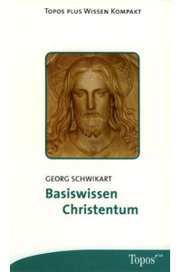Basiswissen Christentum (Topos plus - Taschenbücher)