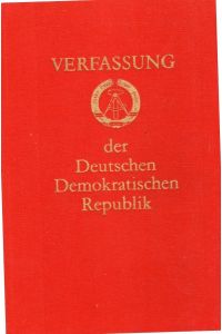 Verfassung der Deutschen Demokratischen Republik vom 6. April 1968 in der Fassung des Gesetzes zur Ergänzung und Änderung der Verfassung der Deutschen Demokratischen Republik vom 7. Oktober 1974.