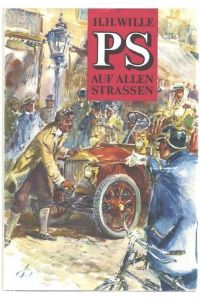 PS auf allen Straßen das Buch vom Auto Hermann H. Wille, mit Zeichnungen von Rudolf Platzner