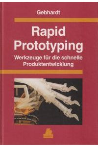 Rapid prototyping. Werkzeug für die schnelle Produktentwicklung.