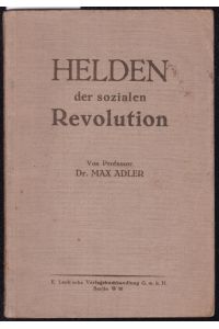 Helden der sozialen Revolution. Wladimir Iljitsch Lenin / Karl Liebknecht / Rosa Luxemburg