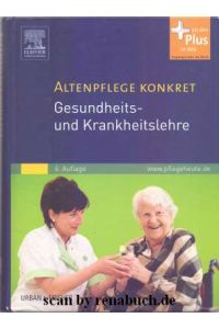 Altenpflege konkret  - Gesundheits- und Krankheitslehre