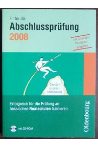 Fit für die Abschlussprüfung 2008.   - : Erfolgreich für die Prüfung an hessischen Realschulen trainieren.