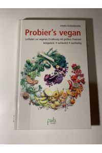 Probier's vegan. Leitfaden zur veganen Ernährung mi. . . | Buch | Zustand gut
