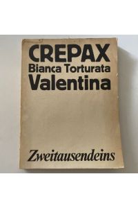 Crepax Bianca Torturata Valentina Zweitausendeins | Zustand Akzeptabel