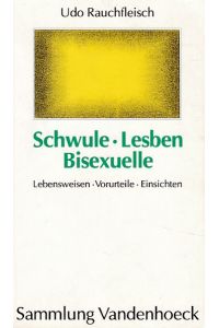 Schwule, Lesben, Bisexuelle: Lebensweisen, Vorurteile, Einsichten.   - Sammlung Vandenhoeck.