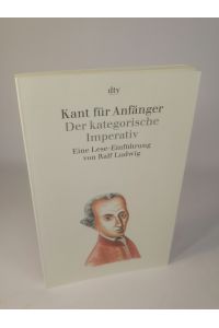 Kant für Anfänger  - Der kategorische Imperativ