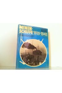 Minenschiffe 1939 - 1945. Die geheimnisumwitterten Einsätze des - Mitternachtsgeschwaders - .