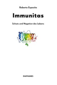 Immunitas  - Schutz und Negation des Lebens