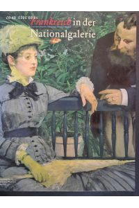 Frankreich in der Nationalgalerie. Courbet, Manet, Cézanne, Renoir, Rodin.