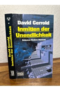 Inmitten der Unendlichkeit. Science Fiction Roman.   - Ins Deutsche übersetzt von Axel Merz.