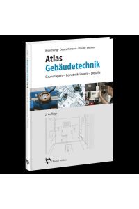 Atlas Gebäudetechnik  - Grundlagen - Konstruktionen - Details