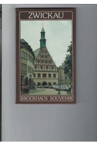 Zwickau.   - Brockhaus Souvenir. Es fotografierten Günter Ackermann und Siegfried Thienel. Den Text schrieb Dieter Zumpe.