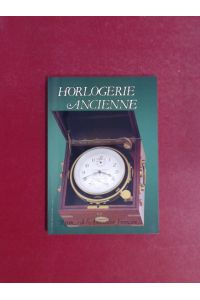 Horlogerie Ancienne.   - Revue de l'Association Francaise.