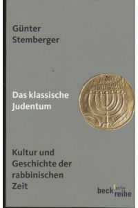 Das klassische Judentum: Kultur und Geschichte der rabbinischen Zeit.