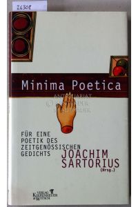 Minima Poetica. Für eine Poetik des zeitgenössischen Gedichts.