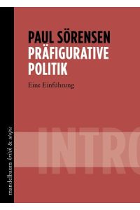 Präfigurative Politik: INTRO - Eine Einführung