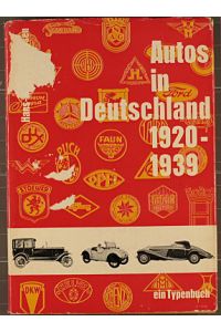 Autos in Deutschland 1920 - 1939 : Ein Typenbuch.   - Hans-Heinrich von Fersen. Mit Zwischenkapiteln über jene Jahre von Dieter Korp