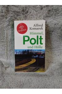 Himmel, Polt und Hölle : Kriminalroman ; [plus Alfred Komarek im Gespräch].   - Haymon Taschenbuch ; 144