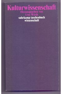 Kulturwissenschaft : eine Auswahl grundlegender Texte.   - hrsg. von Uwe Wirth / Suhrkamp-Taschenbuch Wissenschaft ; 1799
