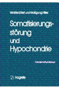 Somatisierungsstörung und Hypochondrie.