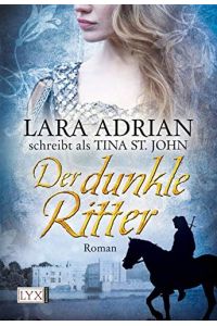 Der dunkle Ritter: Roman. Deutsche Erstausgabe (Romantic history, Band 2)