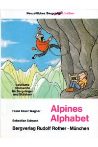 Alpines Alphabet.   - Satirische Stichworte für Bergsteiger und Skifahrer.