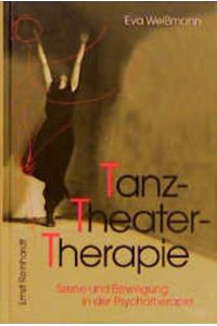 TanzTheaterTherapie  - Szene und Bewegung in der Psychotherapie