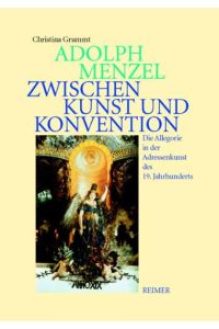 Adolph Menzel - Zwischen Kunst und Konvention  - Die Allegorie in der Adressenkunst des 19. Jahrhunderts