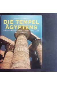 Die Tempel Ägyptens.   - Götterwohnungen, Kultstätten, Baudenkmäler.
