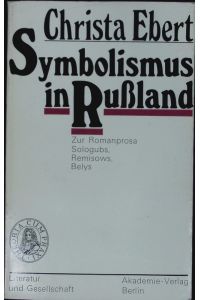 Symbolismus in Rußland.   - Zur Romanprosa Sologubs, Remisows, Belys.