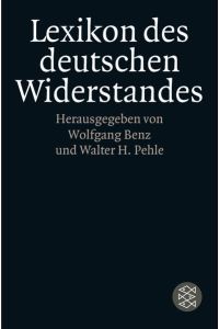 Lexikon des deutschen Widerstandes (Die Zeit des Nationalsozialismus. Schwarze Reihe. )