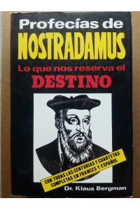 Profecías de Nostradamus: lo que nos reserva el destino : con todas las Centurias y Cuartetas completas en francés y español