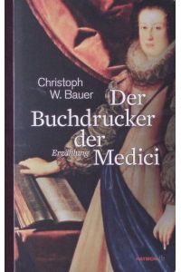Der Buchdrucker der Medici.   - Erzählung.