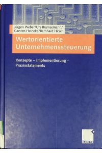 Wertorientierte Unternehmenssteuerung.   - Konzepte - Implementierung - Praxisstatements.