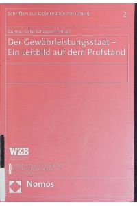 Der Gewährleistungsstaat.   - Ein Leitbild auf dem Prüfstand ; [... dokumentiert ... eine am 30. April 2004 in Berlin ... durchgeführte Tagung.