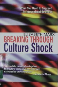 Breaking through culture shock.   - What you need to succeed in international business.