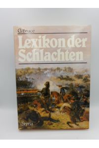Lexikon der Schlachten.   - George Bruce. Übers. u. bearb. von Gerhard Hartmann