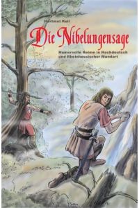 Die Nibelungensage - Humorvolle Reime in Hochdeutsch und Rheinhessischer Mundart: Lustige Reime in Hochdeutsch und Rheinhessicher Mundart