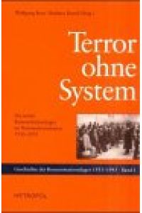Terror ohne System. Die ersten Konzentrationslager im Nationalsozialismus 1933-1945.